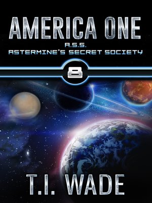 cover image of AMERICA ONE- A.S.S. Astermine's Secret Society (Book 8)
